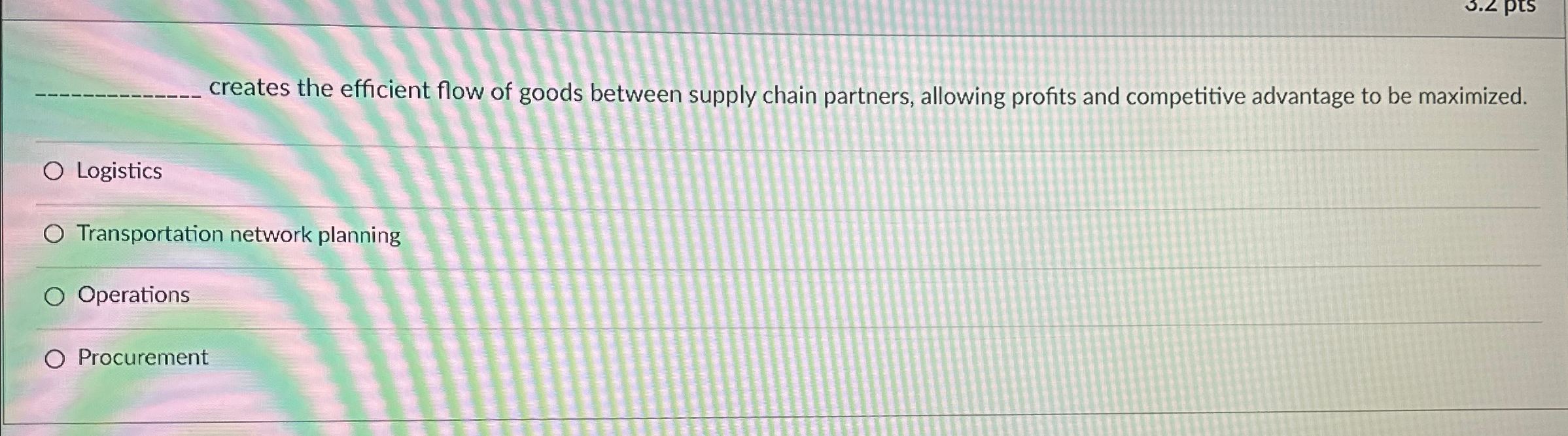  pts q, creates the efficient flow of goods between supply chain