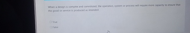  When a design is complex and convoluted the operation system or