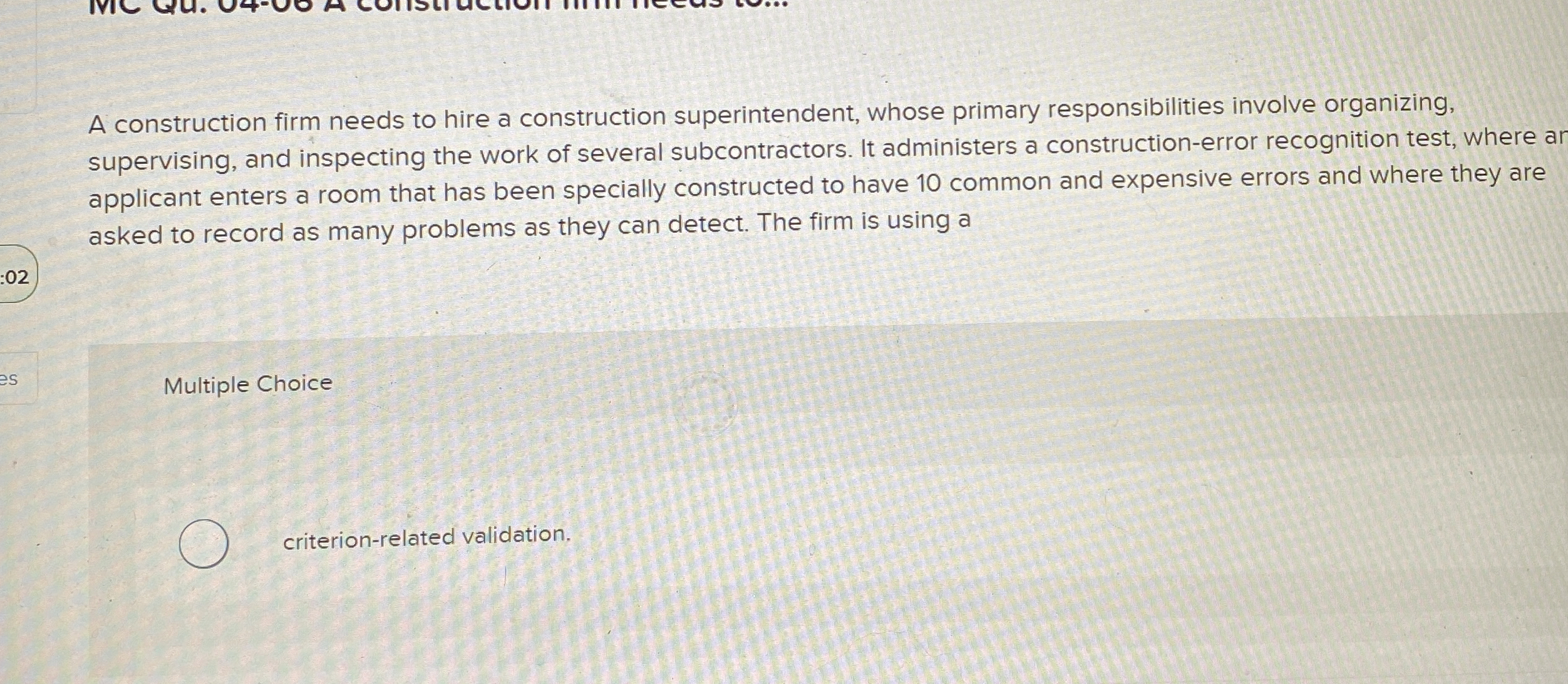  A construction firm needs to hire a construction superintendent, whose primary