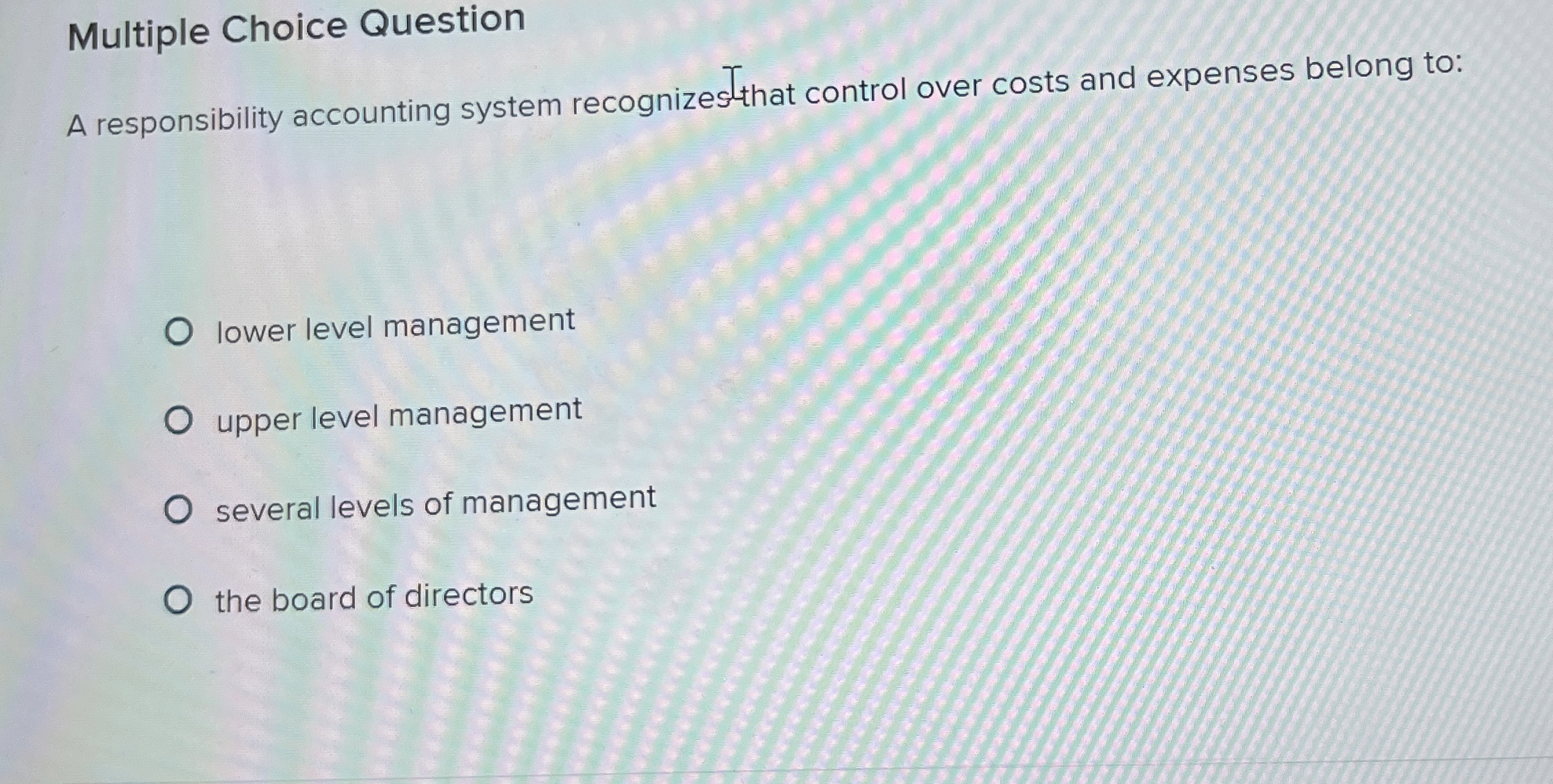  Multiple Choice Question lower level management upper level management several levels
