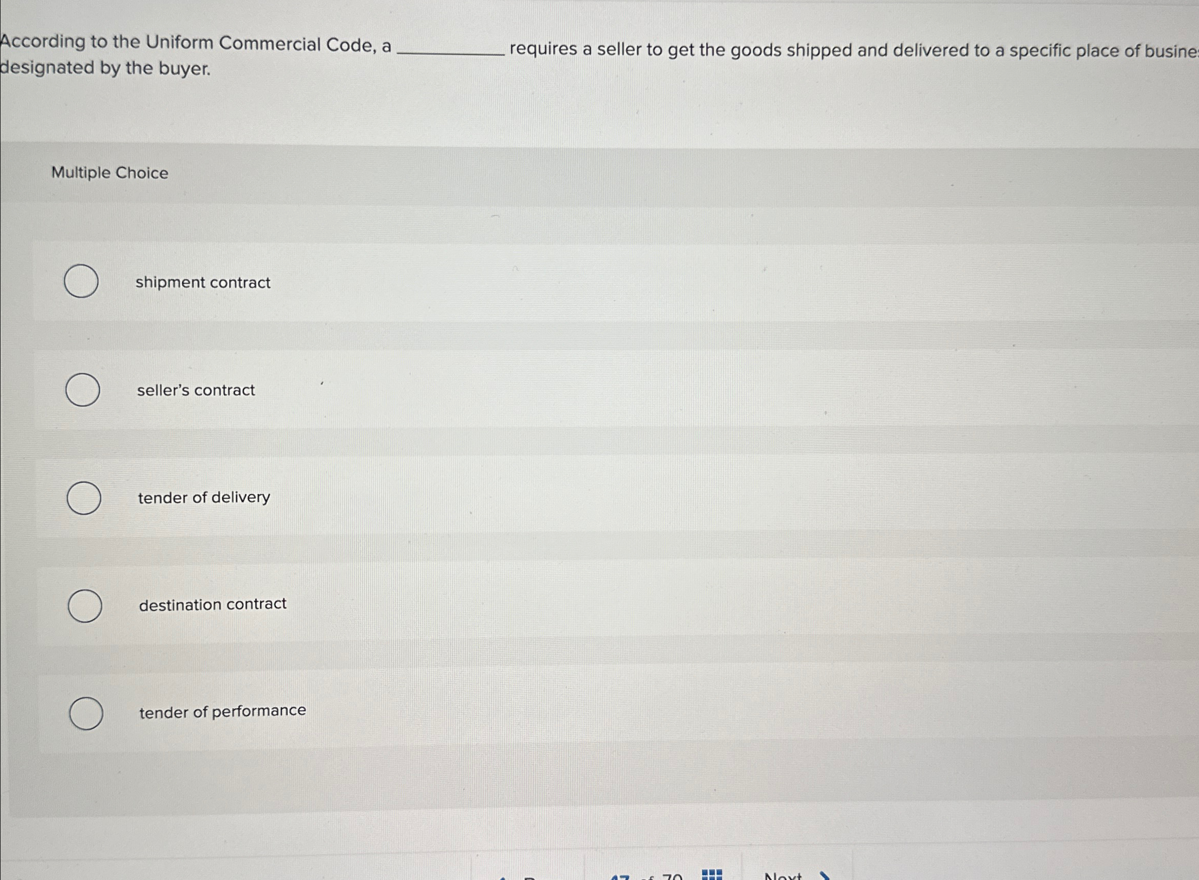  According to the Uniform Commercial Code, a designated by the buyer.