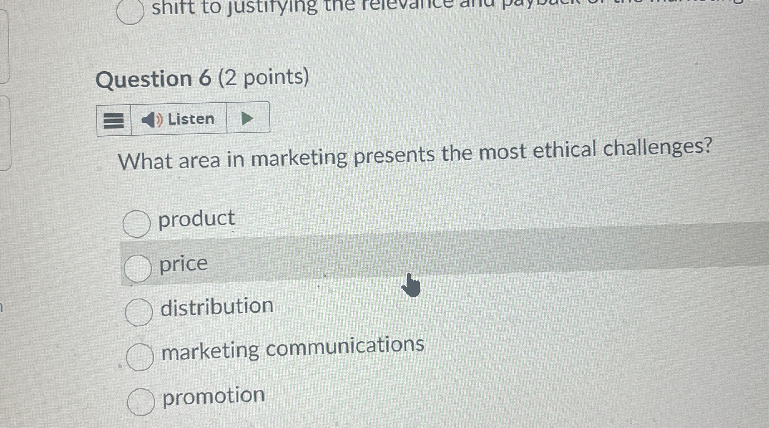  Question 6(2 points) Listen What area in marketing presents the most