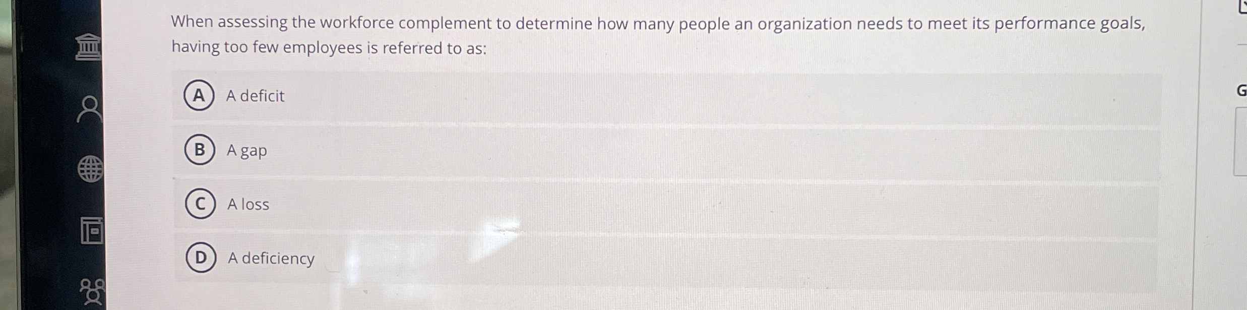  When assessing the workforce complement to determine how many people an