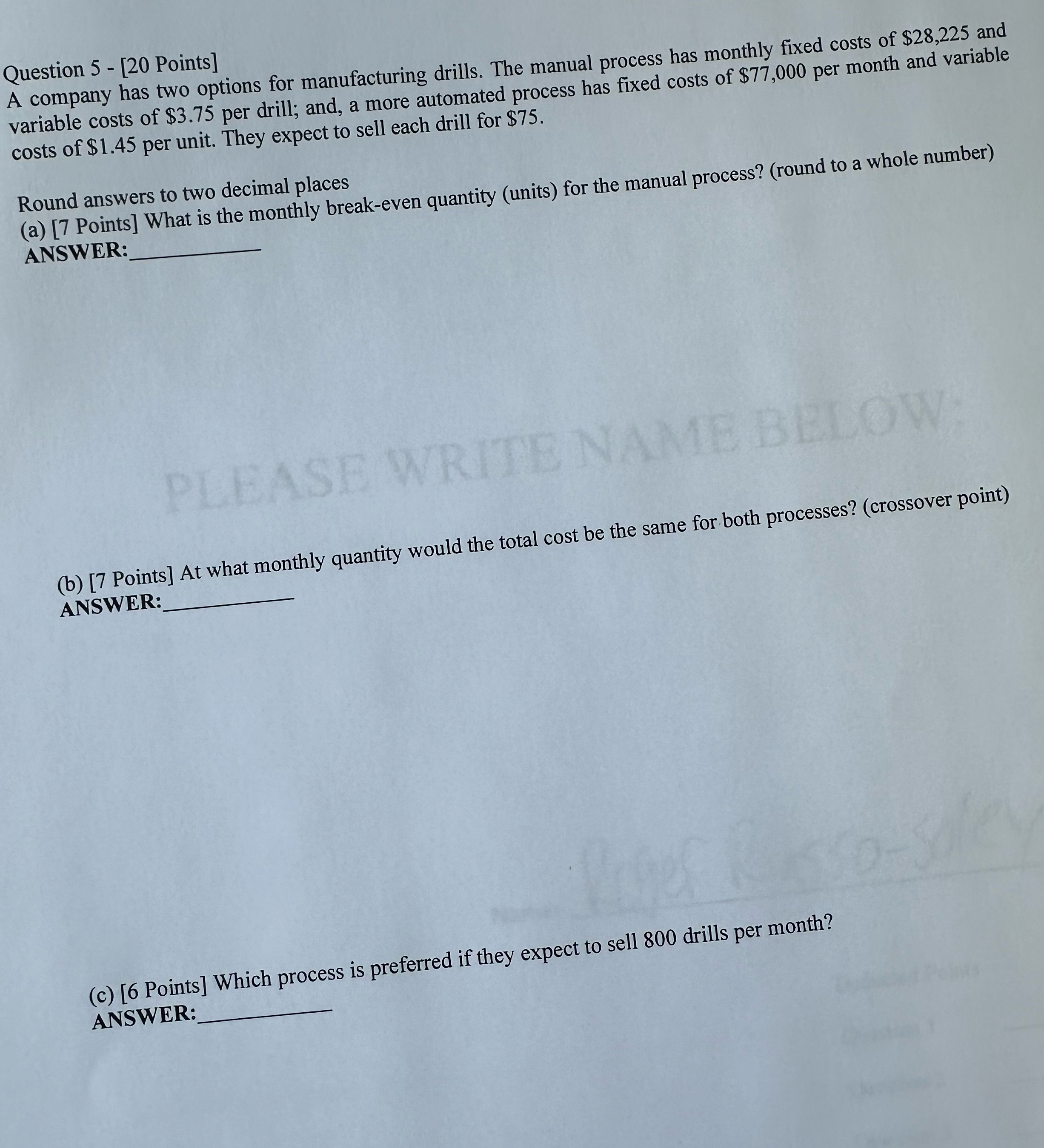  Question 5-[20 Points] A company has two options for manufacturing drills.