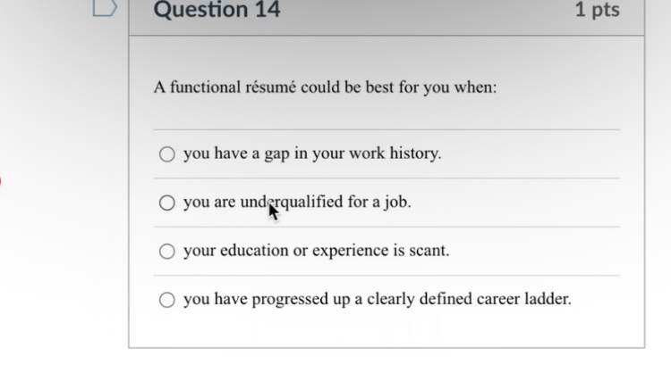  Question 14 1 pts A functional rsum could be best for