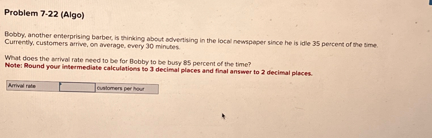  Problem 7-22(Algo) Bobby, another enterprising barber, is thinking about advertising in