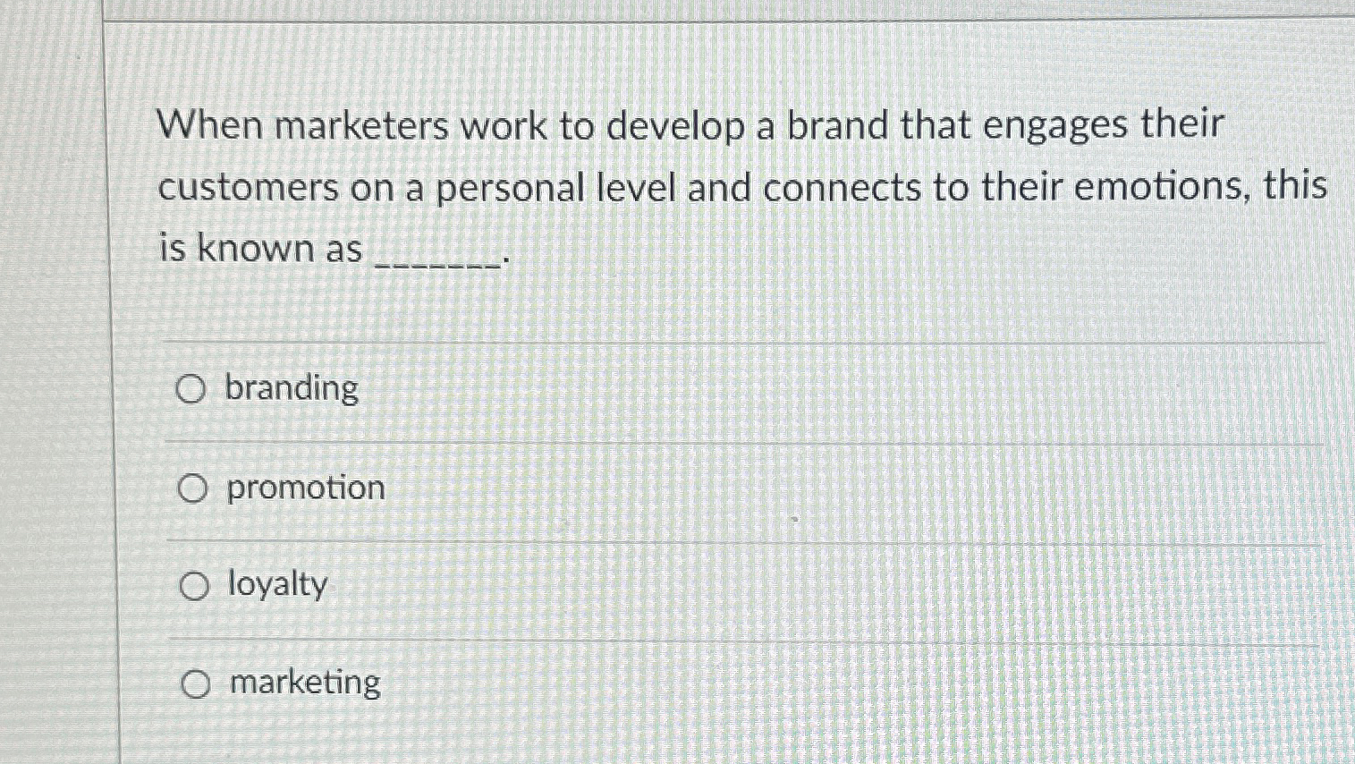  When marketers work to develop a brand that engages their customers