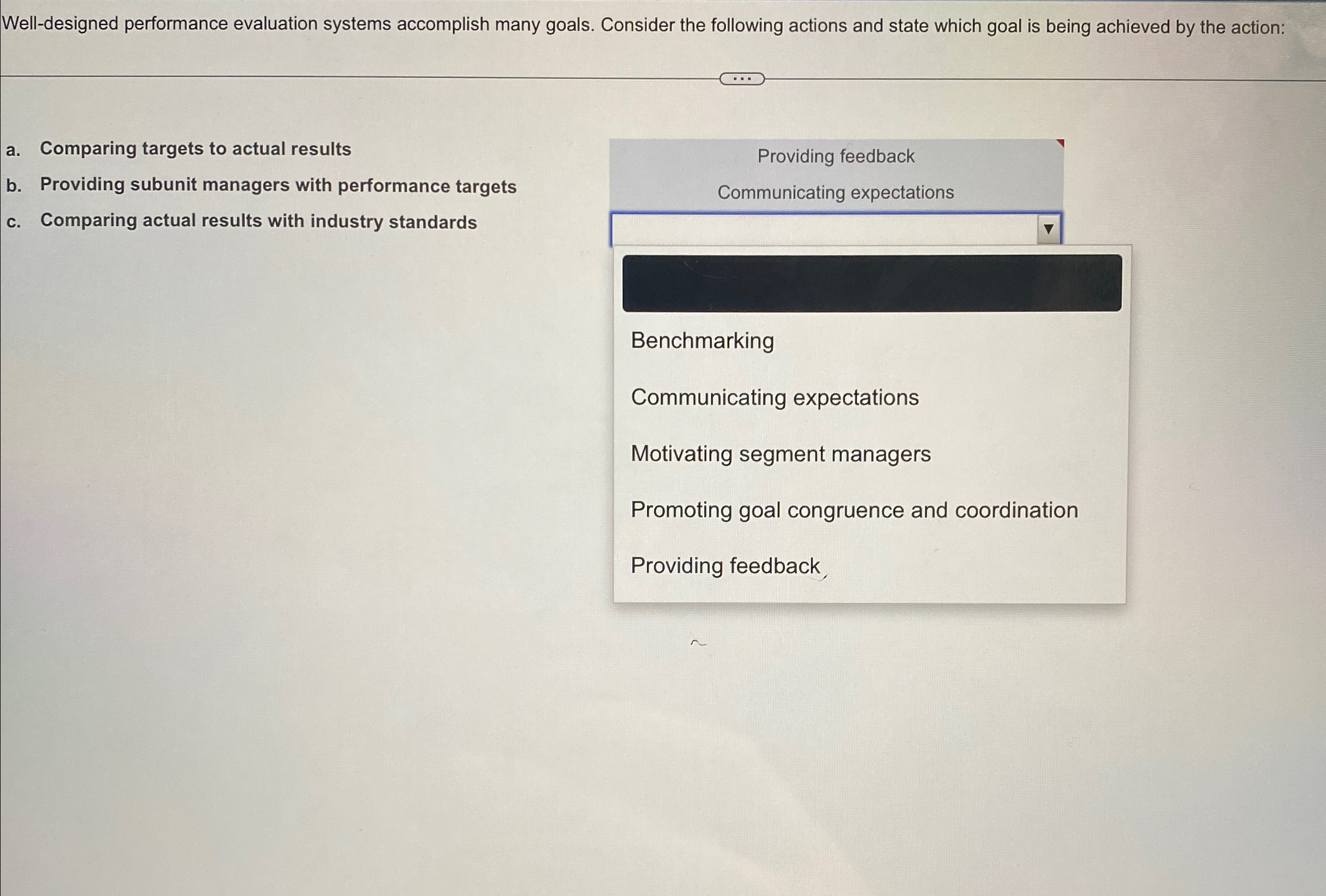  Well-designed performance evaluation systems accomplish many goals. Consider the following actions