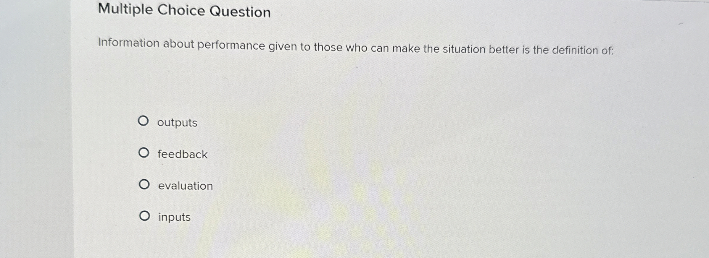  Multiple Choice Question Information about performance given to those who can