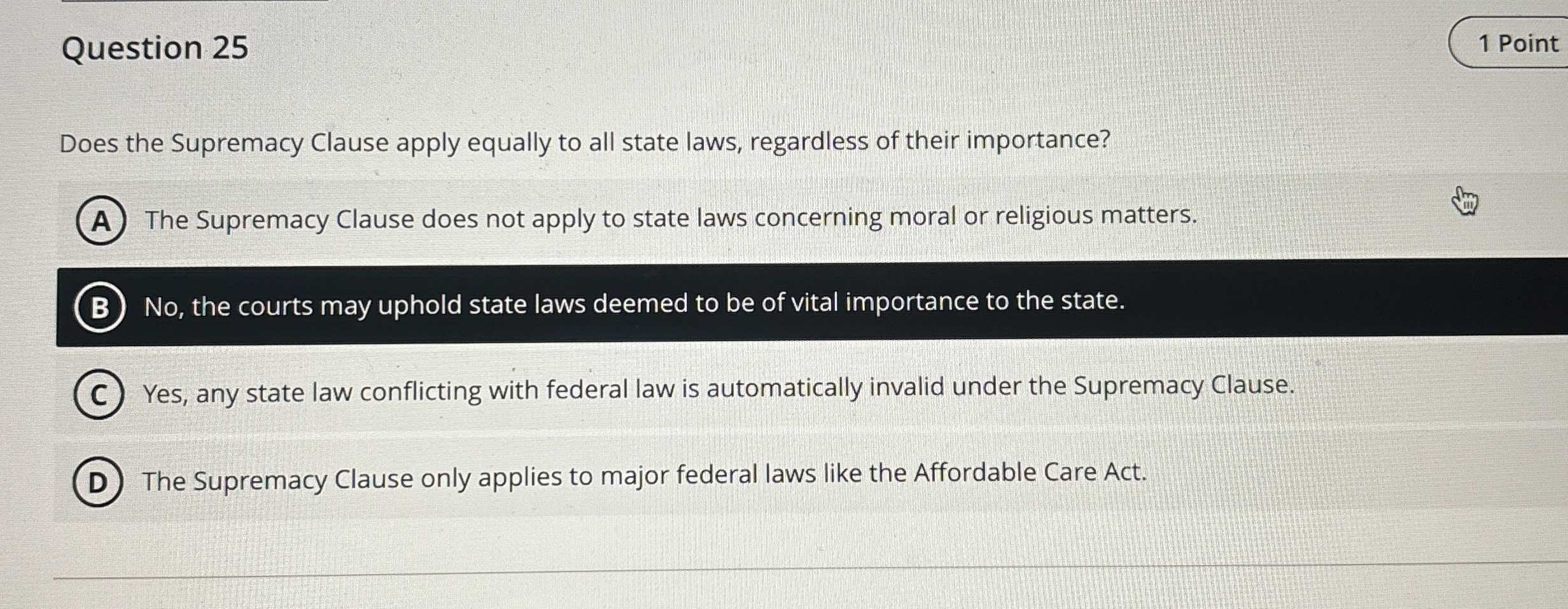  Question 25 1 Point Does the Supremacy Clause apply equally to