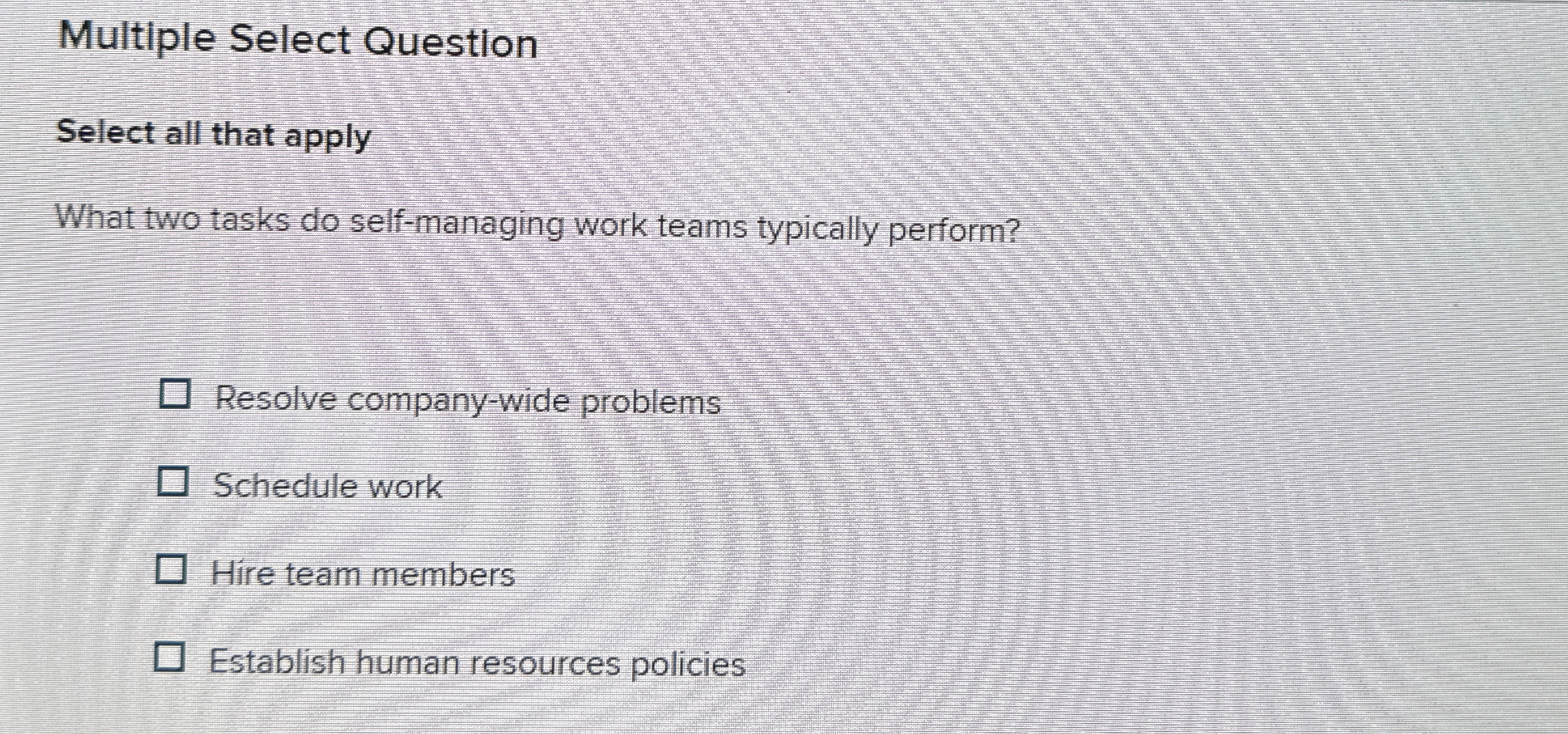  Multiple Select Question Select all that apply What two tasks do