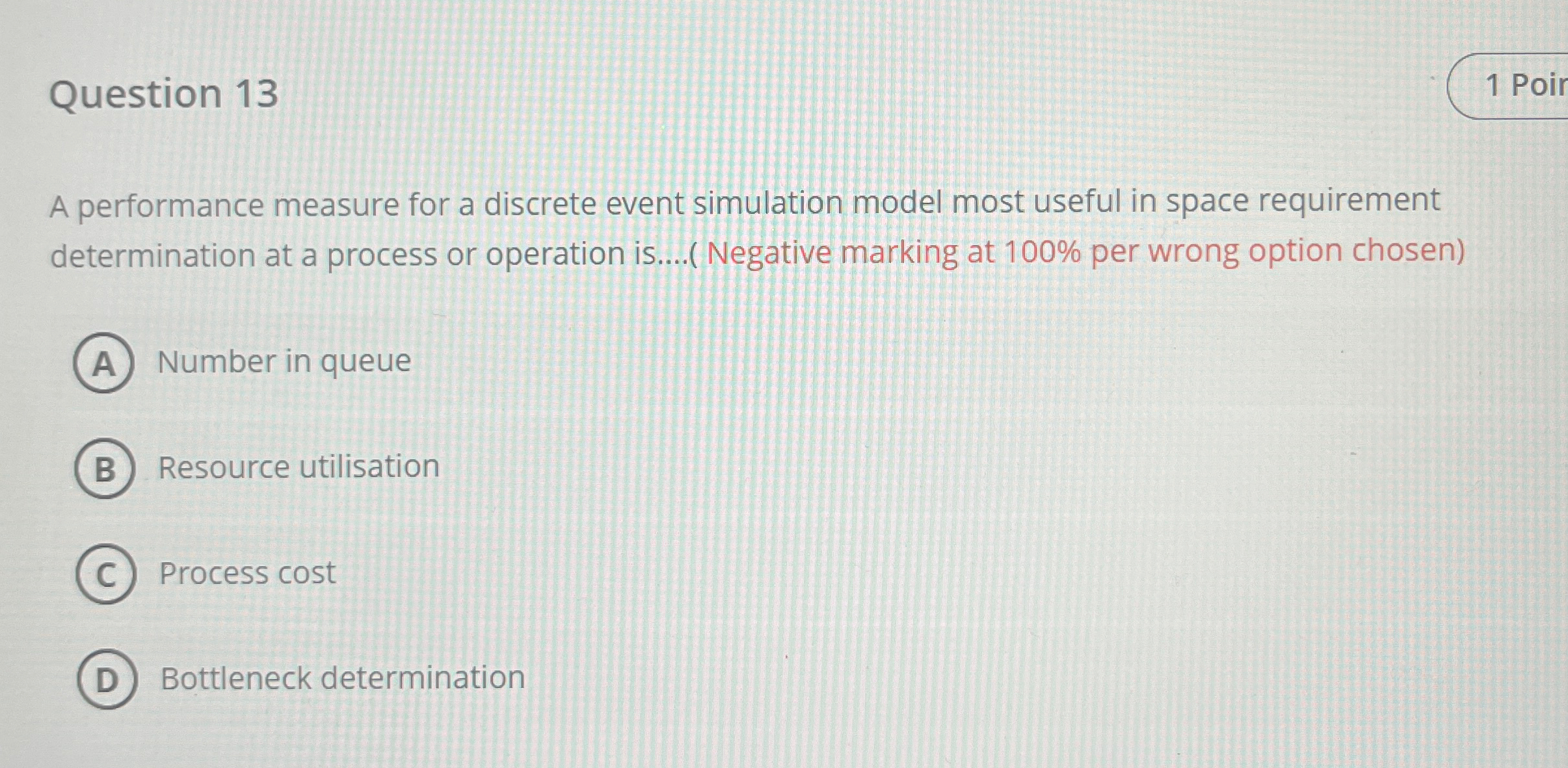  Question 13 A performance measure for a discrete event simulation model