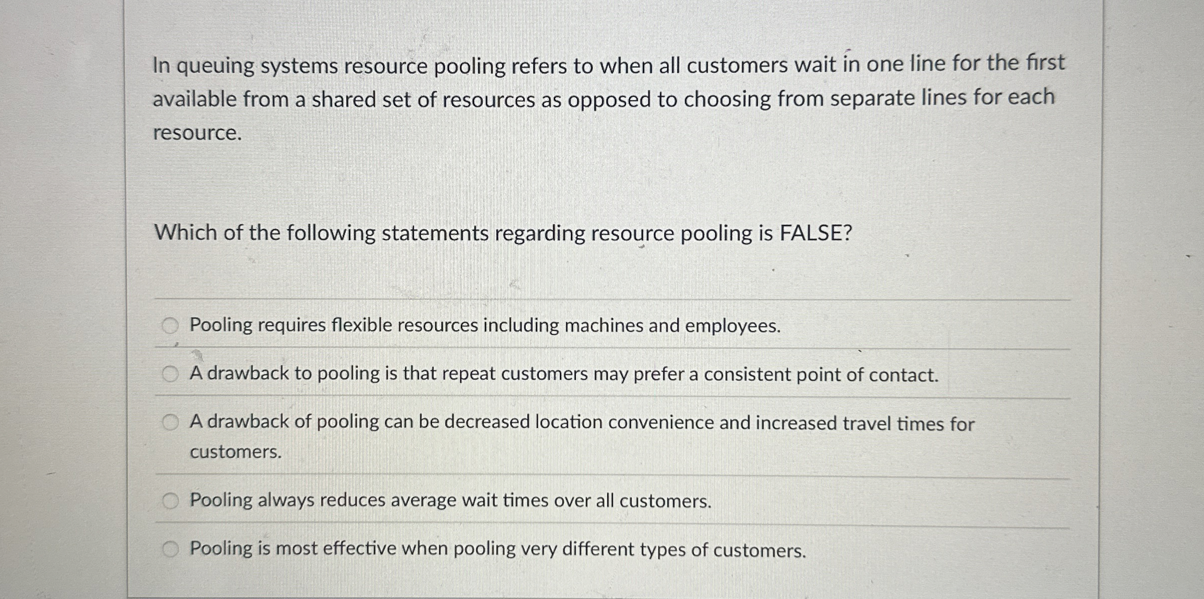  In queuing systems resource pooling refers to when all customers wait