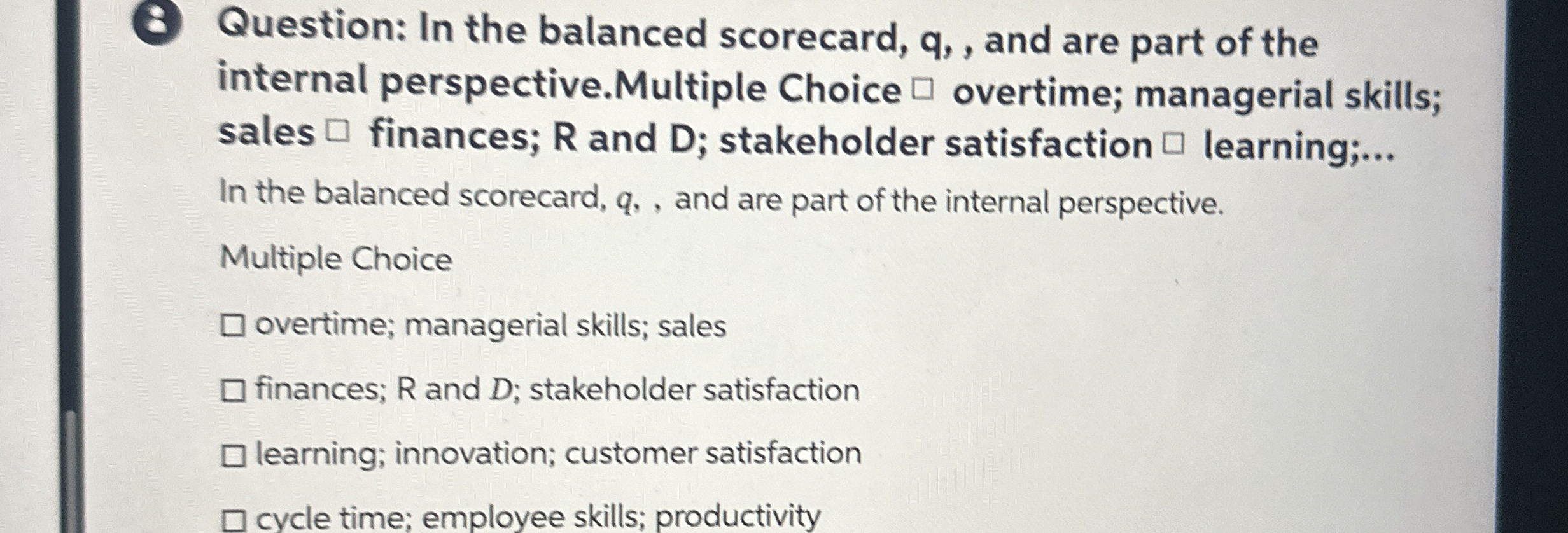  8 Question: In the balanced scorecard, q,, and are part of