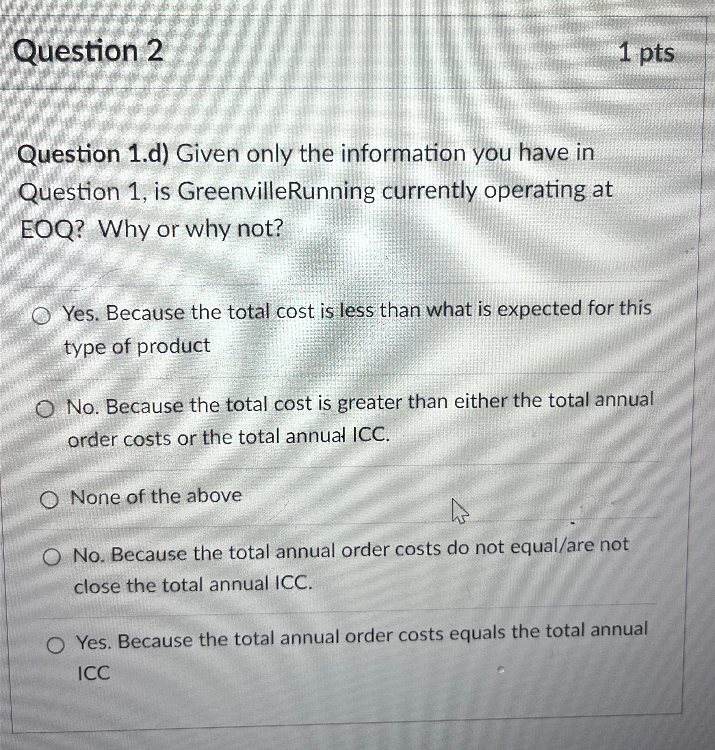 Question 2 1 pts Question 1.d) Given only the information you