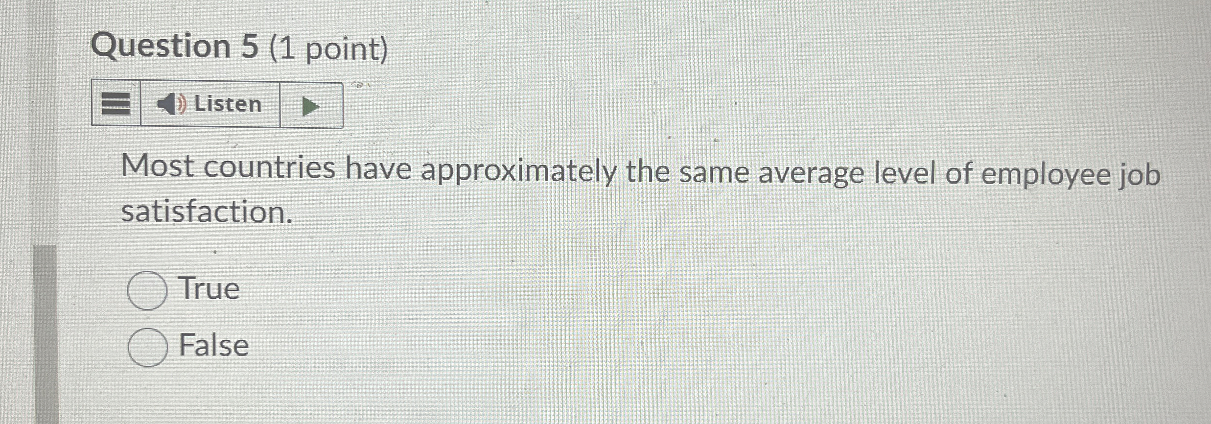  Question 5(1 point) Most countries have approximately the same average level