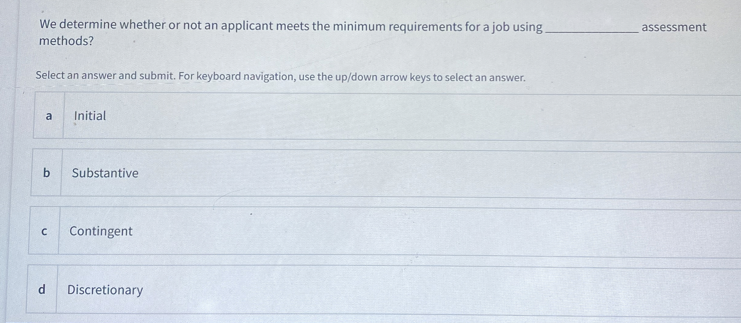  We determine whether or not an applicant meets the minimum requirements