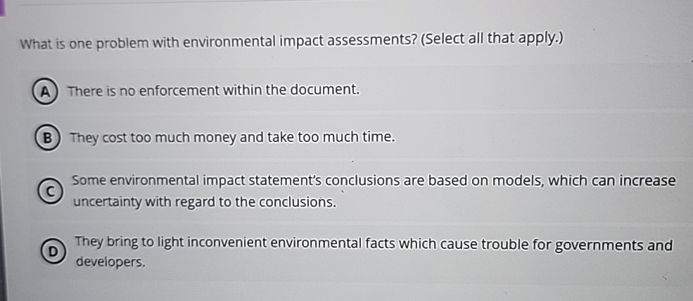  What is one problem with environmental impact assessments? (Select all that