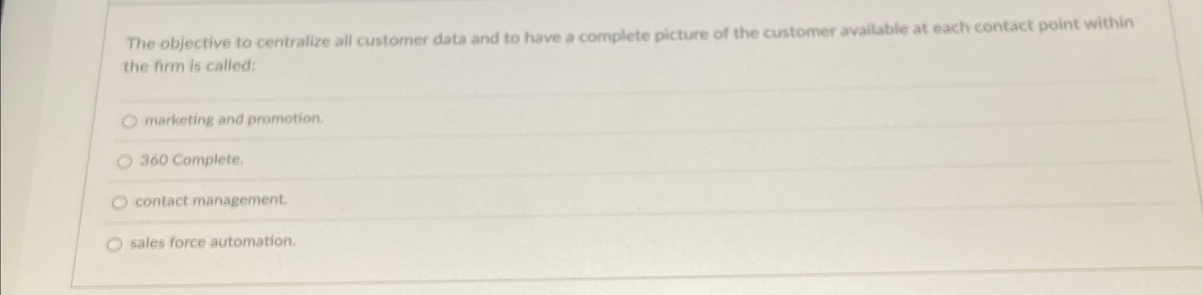  The objective to centralize all customer data and to have a