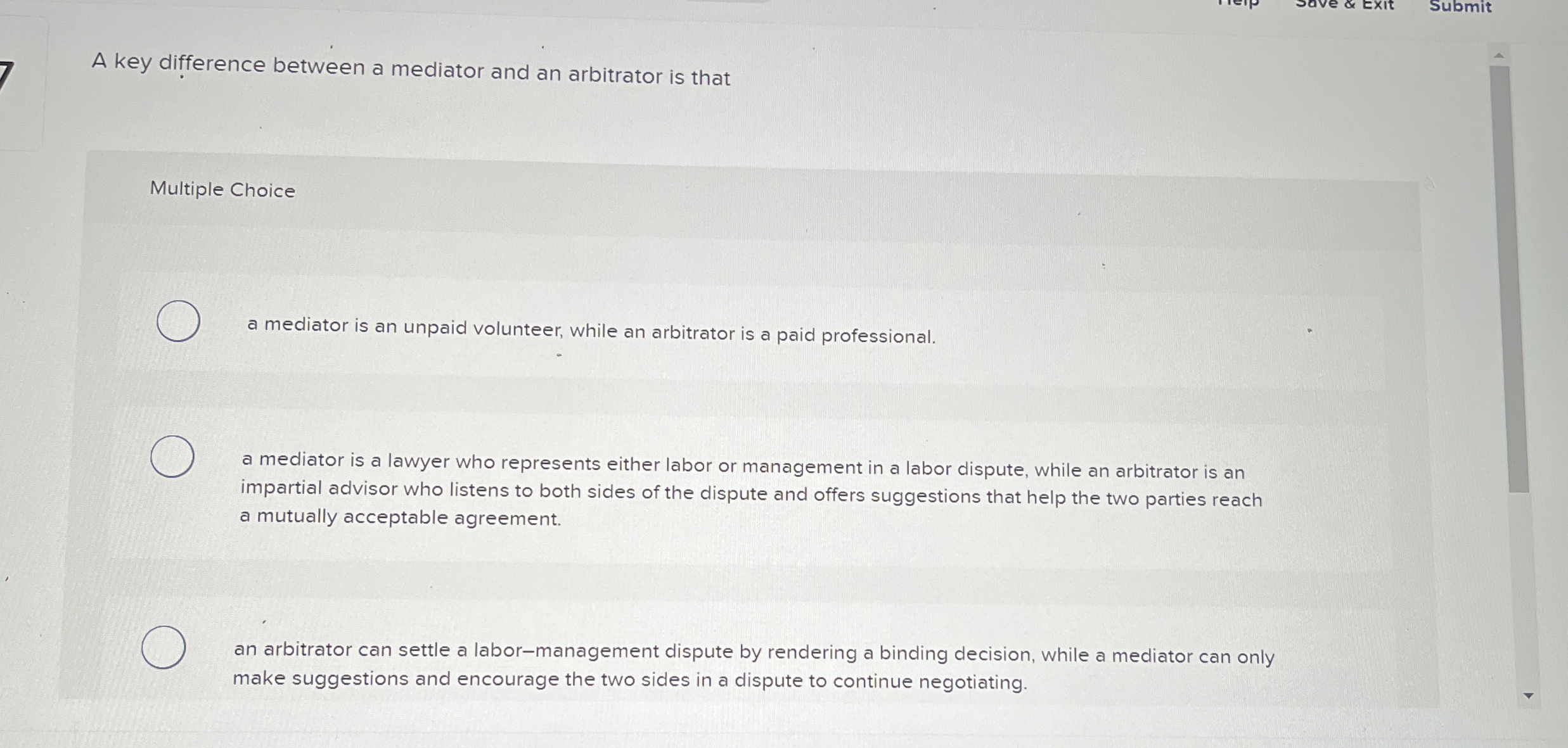  A key difference between a mediator and an arbitrator is that