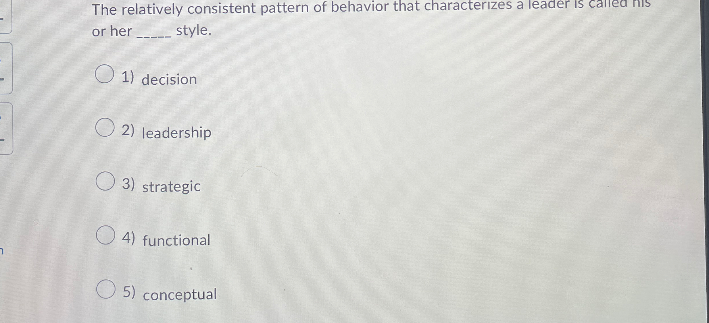  The relatively consistent pattern of behavior that characterizes a leader is