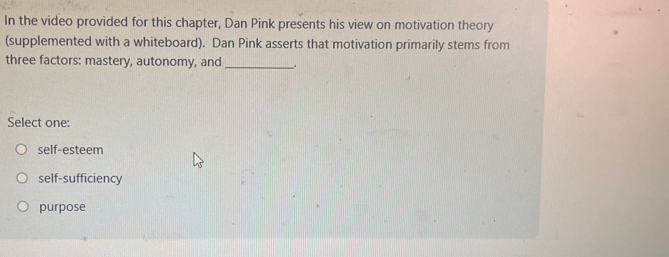  In the video provided for this chapter, Dan Pink presents his
