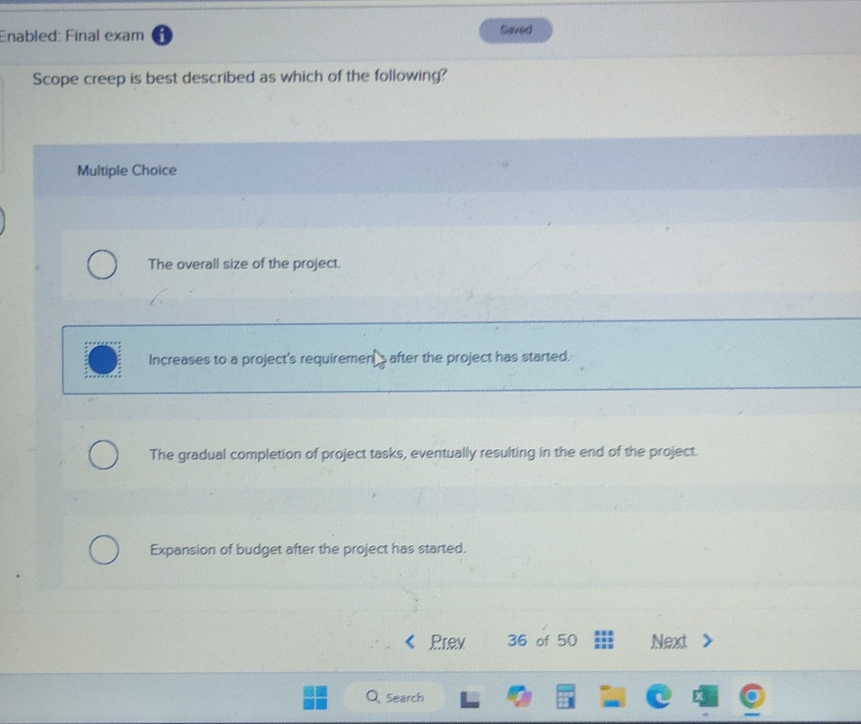  Enabled. Final exam Scope creep is best described as which of