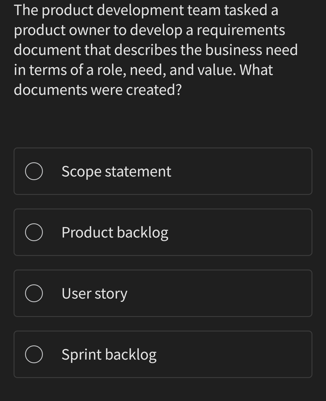  The product development team tasked a product owner to develop a