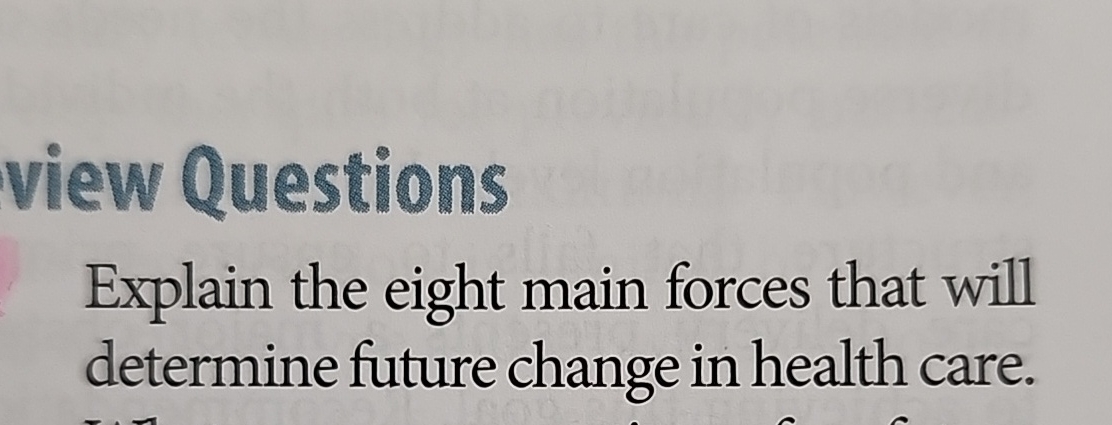 view Questions Explain the eight main forces that will determine future