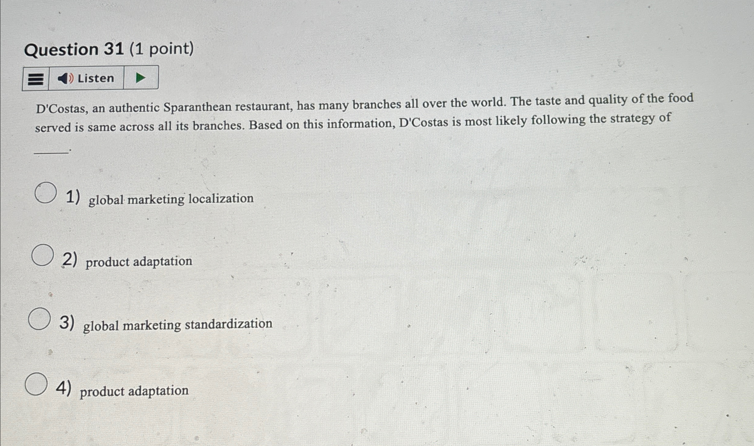  Question 31(1 point) Listen D'Costas, an authentic Sparanthean restaurant, has many