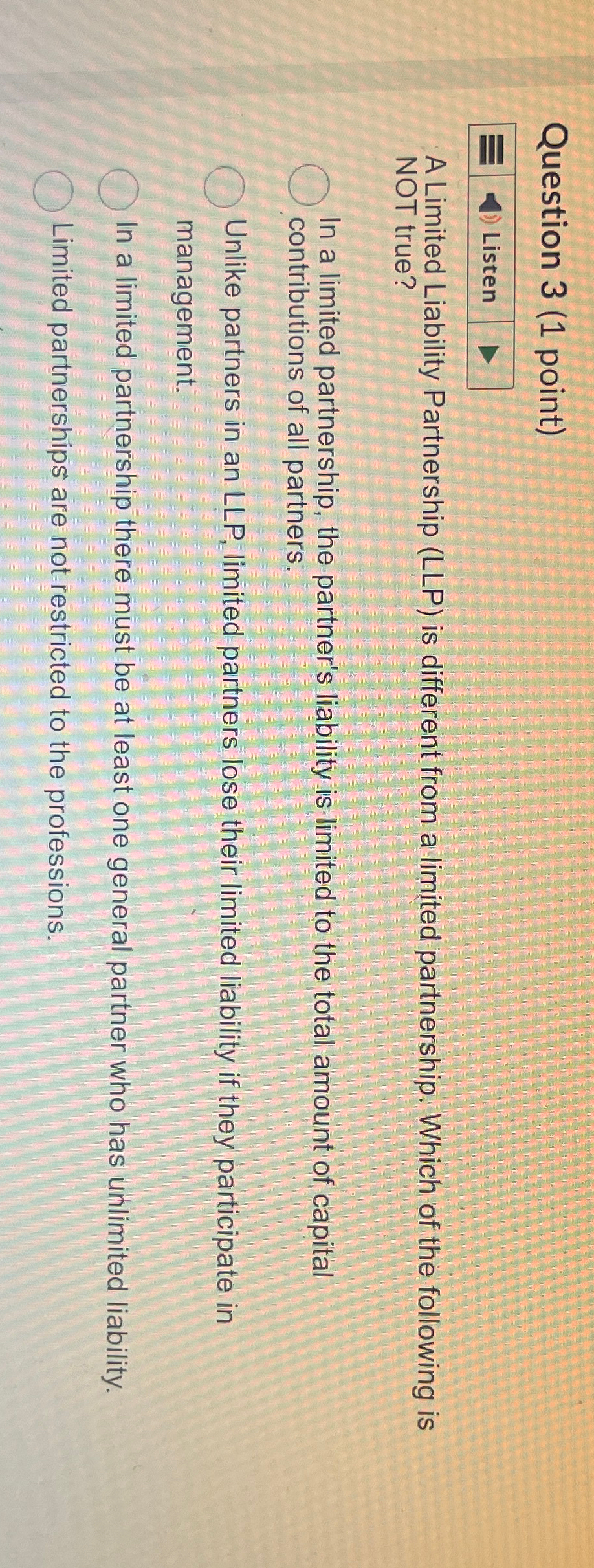  Question 3(1 point) Listen A Limited Liability Partnership (LLP) is different