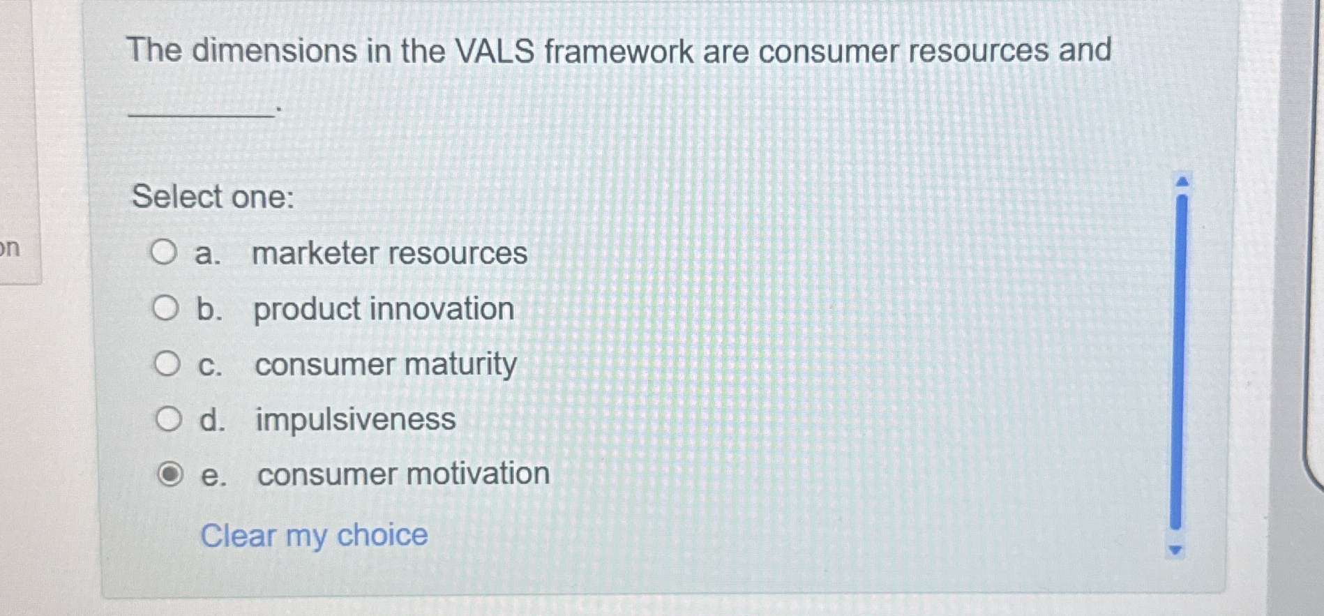  The dimensions in the VALS framework are consumer resources and Select