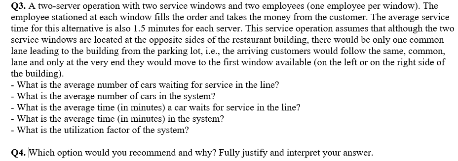  Q3. A two-server operation with two service windows and two employees