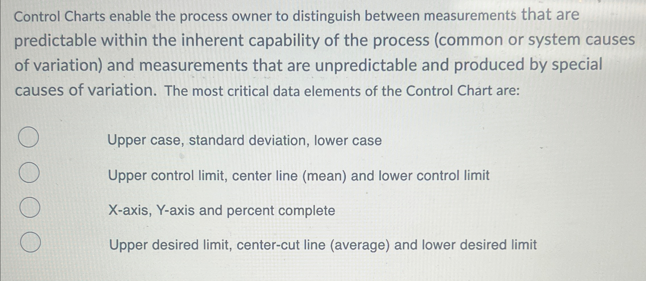  Control Charts enable the process owner to distinguish between measurements that