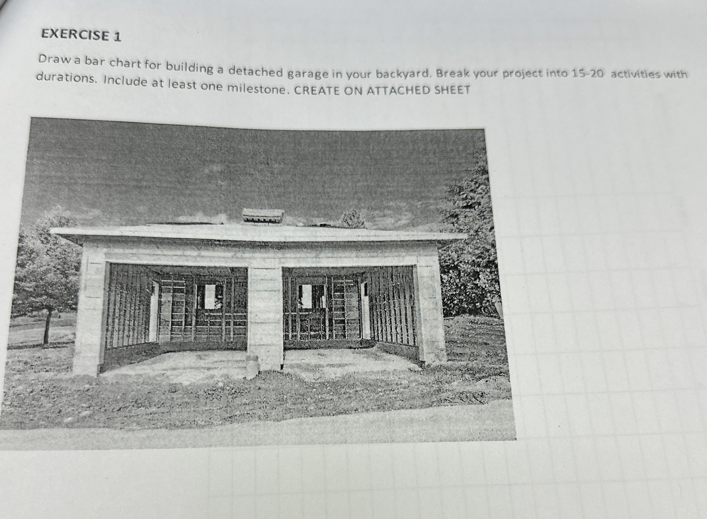  EXERCISE 1 Draw a bar chart for building a detached garage