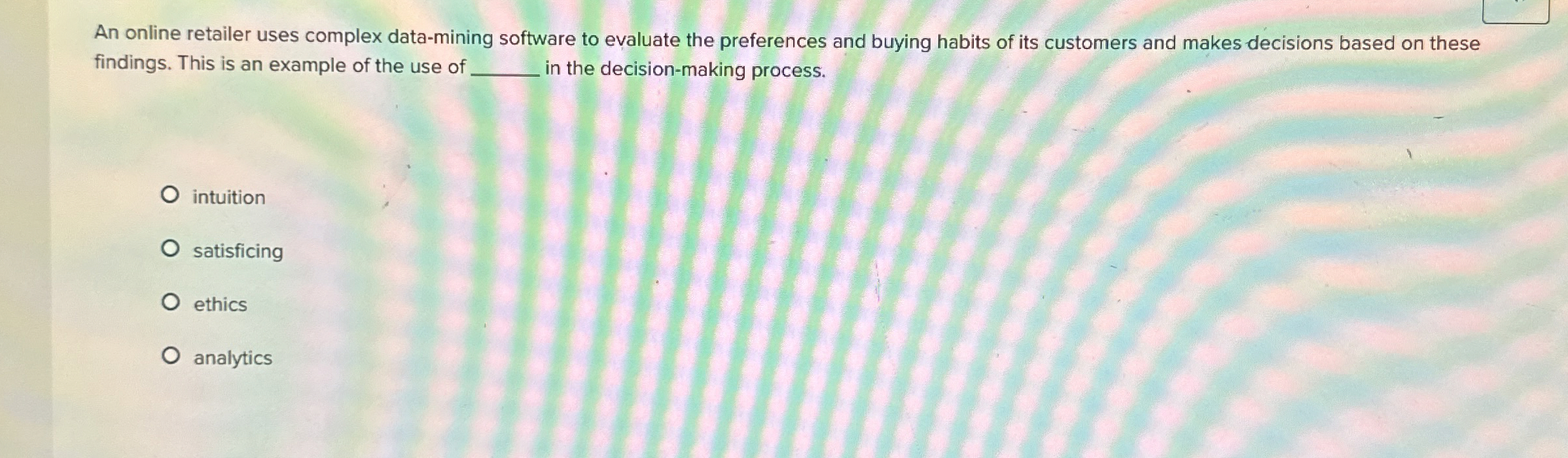  An online retailer uses complex data-mining software to evaluate the preferences