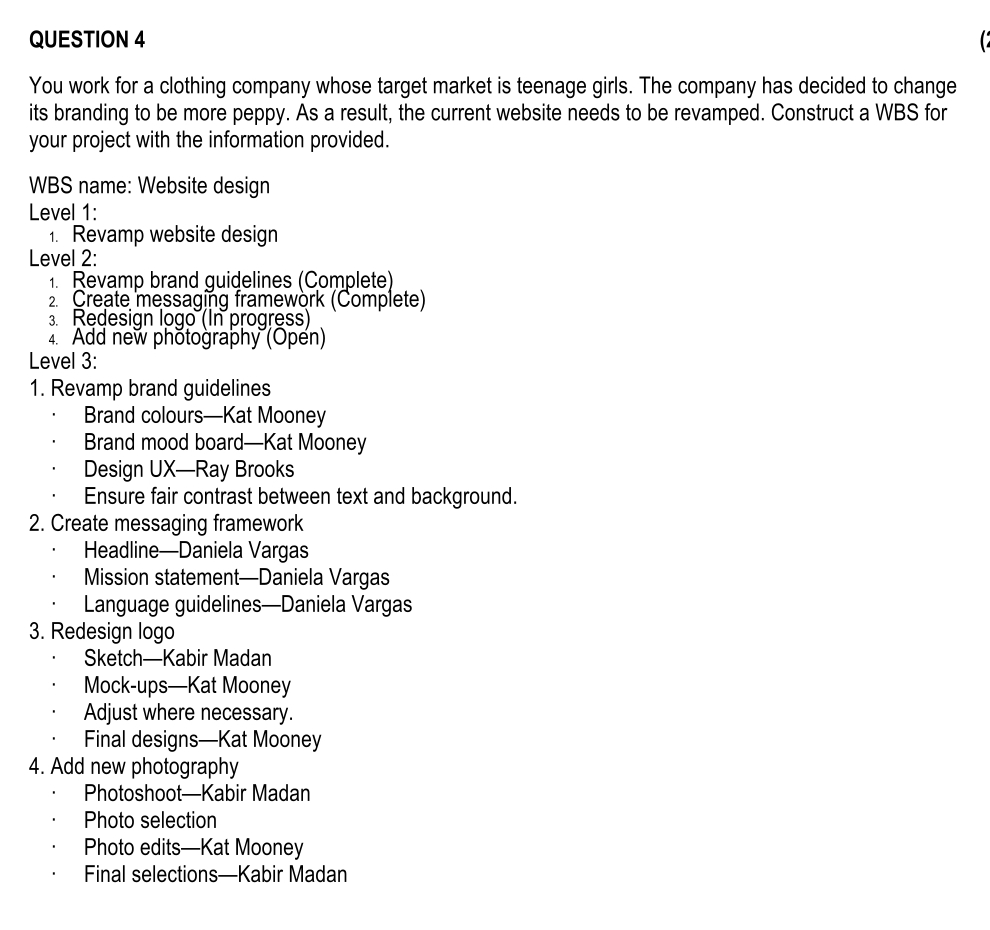  QUESTION 4 You work for a clothing company whose target market