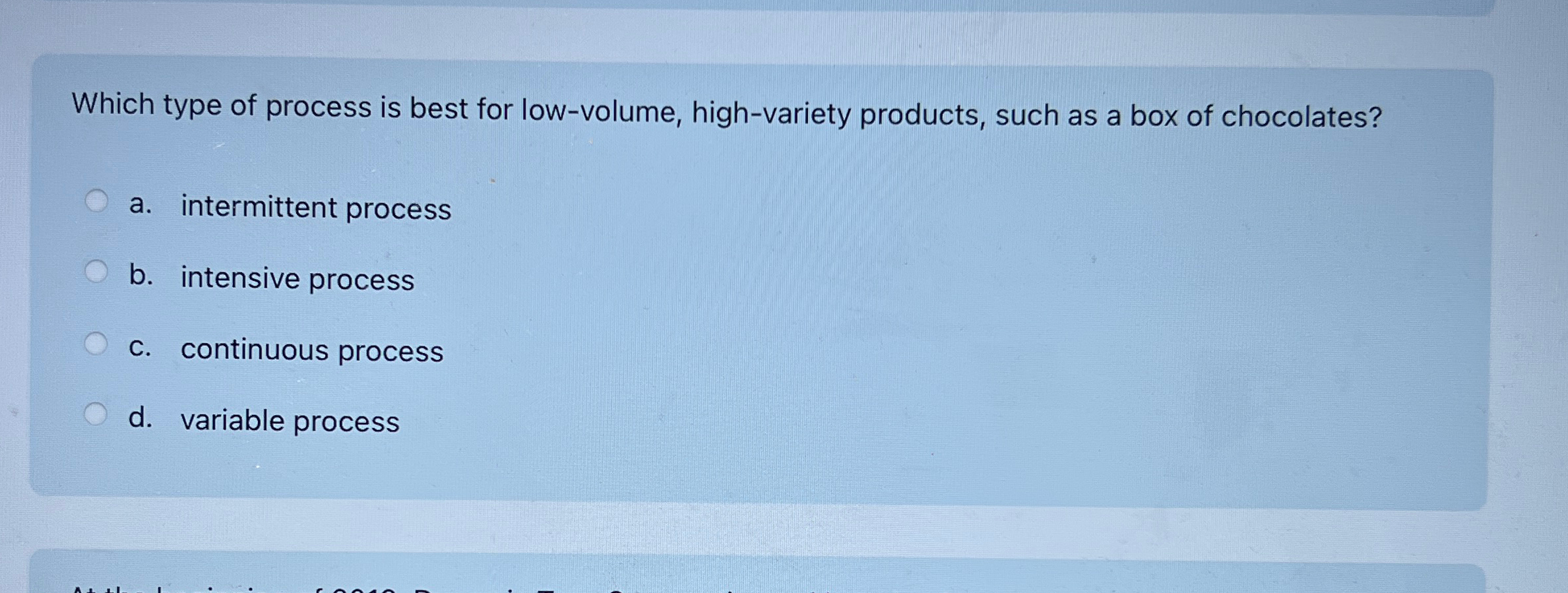  Which type of process is best for low-volume, high-variety products, such