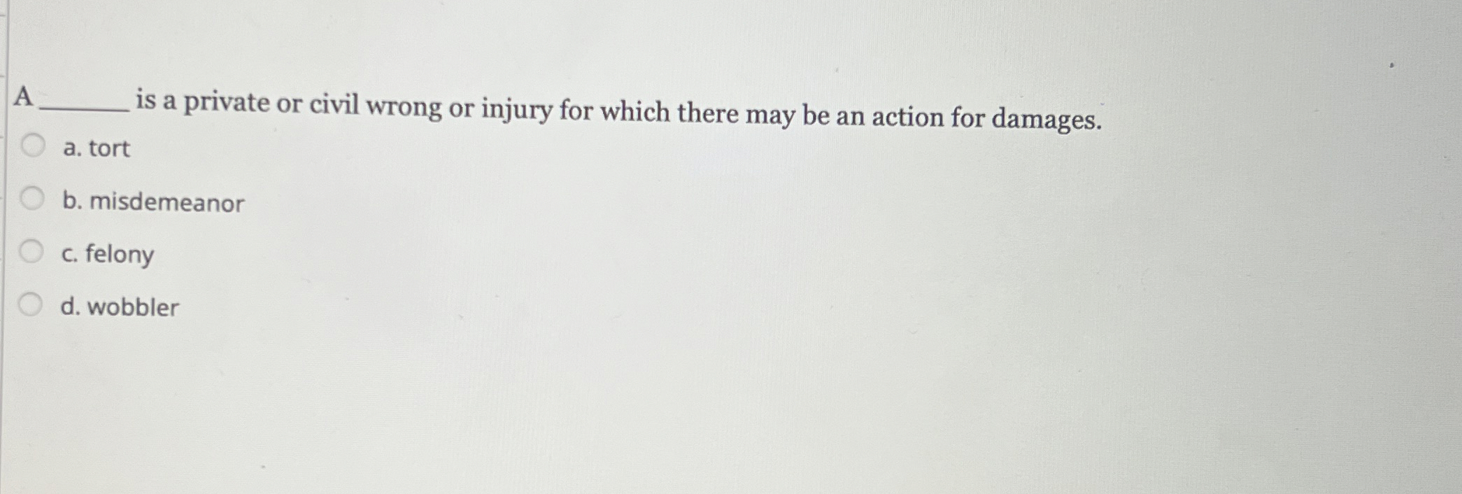  A q, is a private or civil wrong or injury for