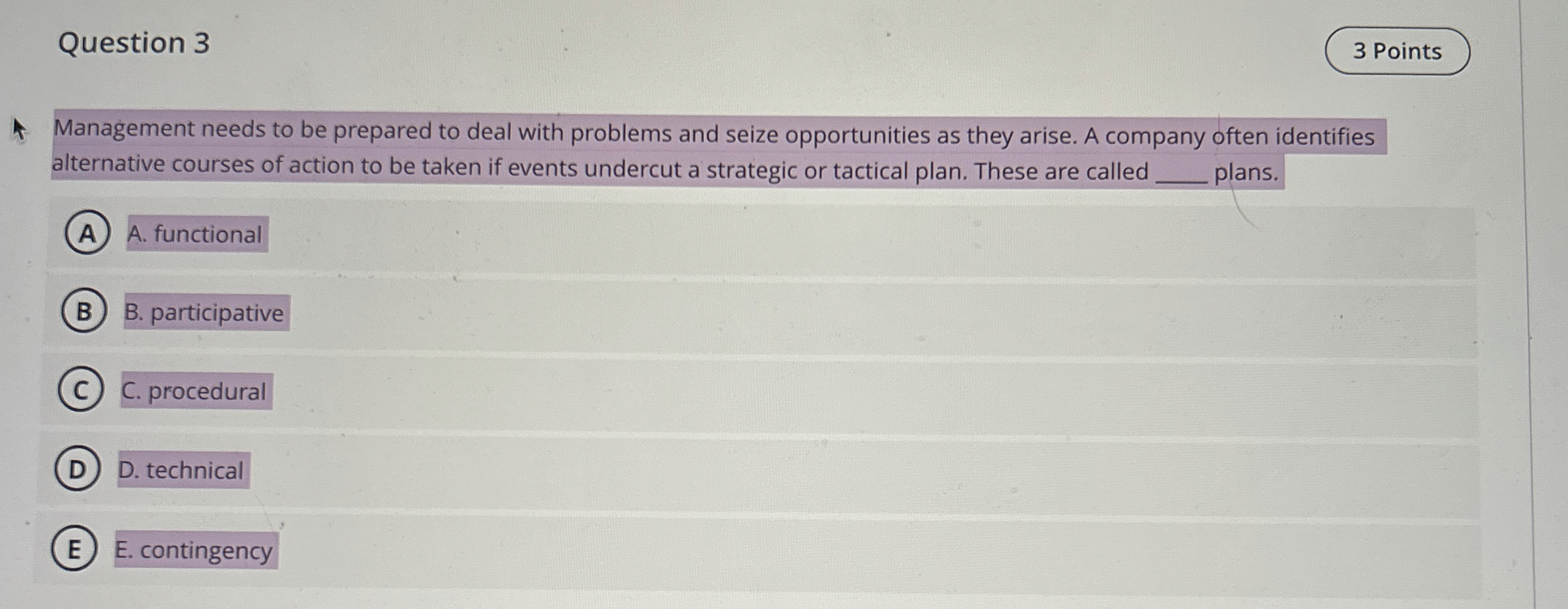  Question 3 3 Points Management needs to be prepared to deal