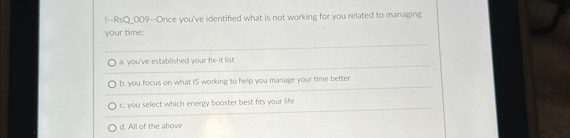  !--RsQ_009--Once you've identified what is not working for you related to