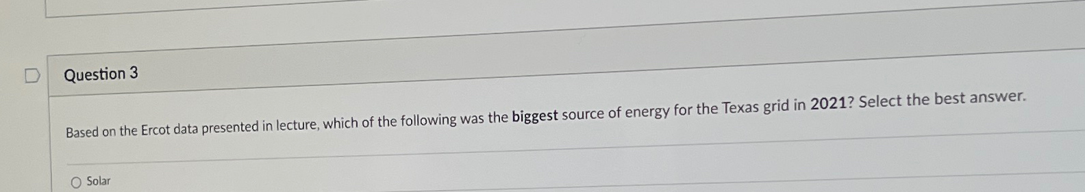  Question 3 Based on the Ercot data presented in lecture, which