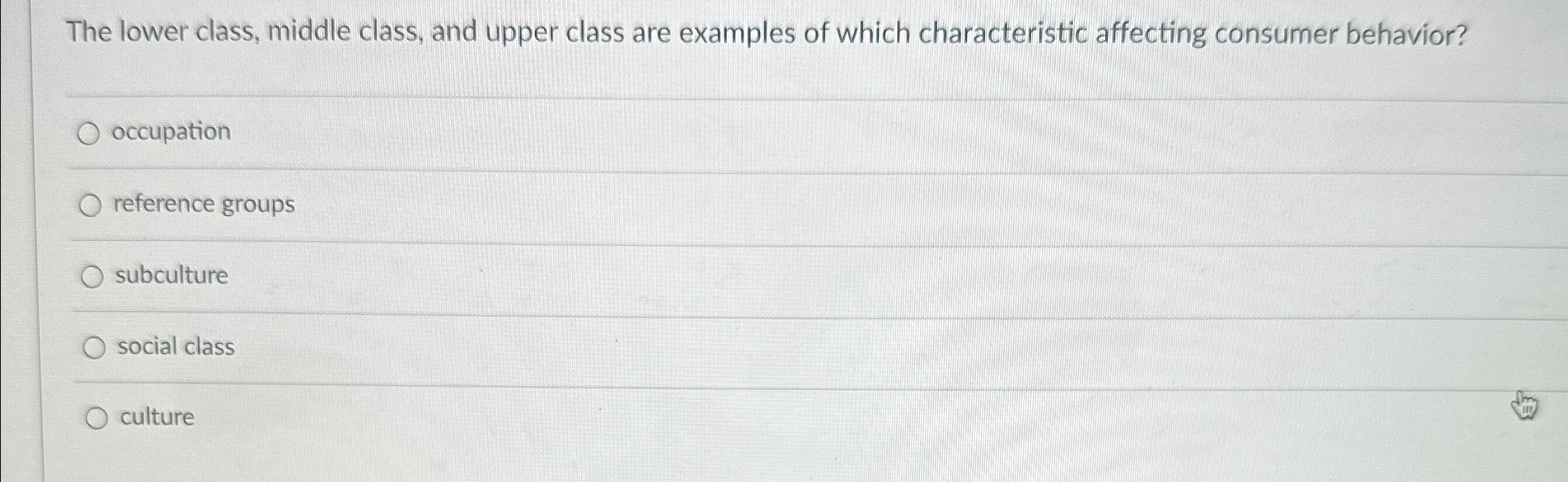  The lower class, middle class, and upper class are examples of