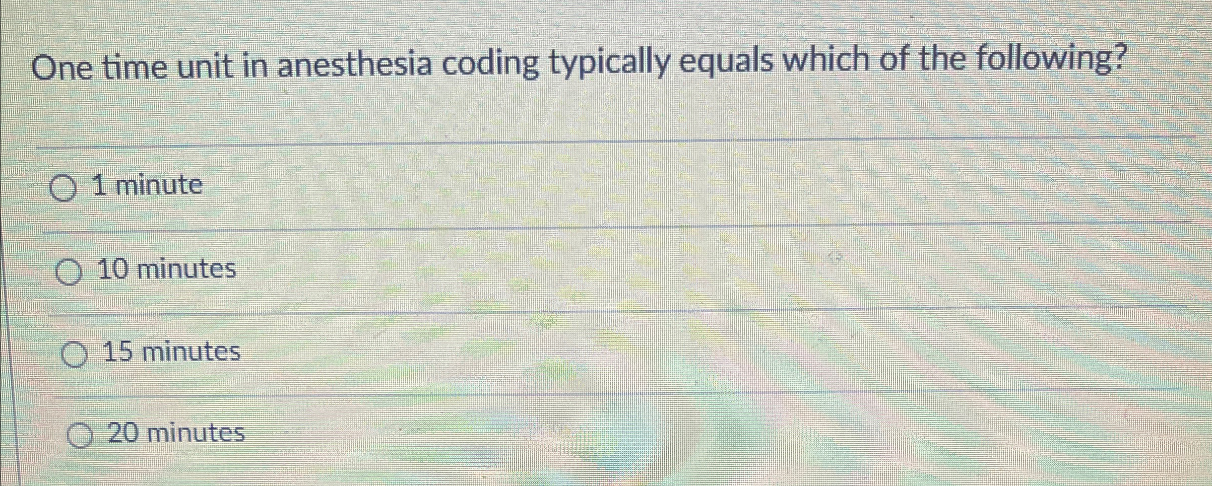  One time unit in anesthesia coding typically equals which of the