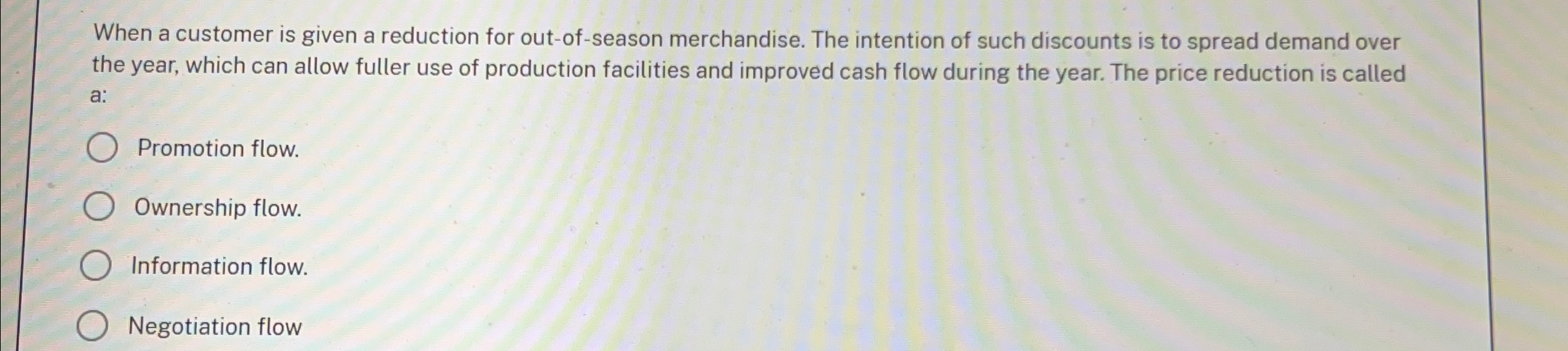  When a customer is given a reduction for out-of-season merchandise. The