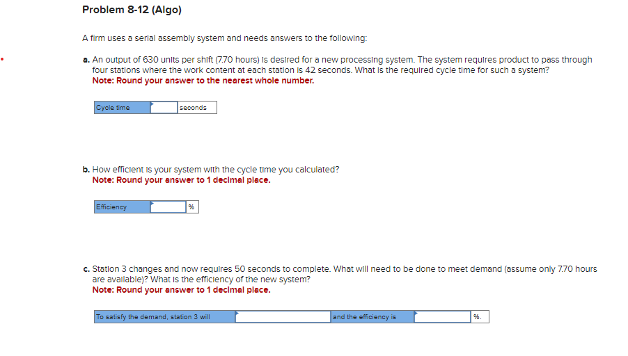  Problem 8-12(Algo) A firm uses a serlal assembly system and needs