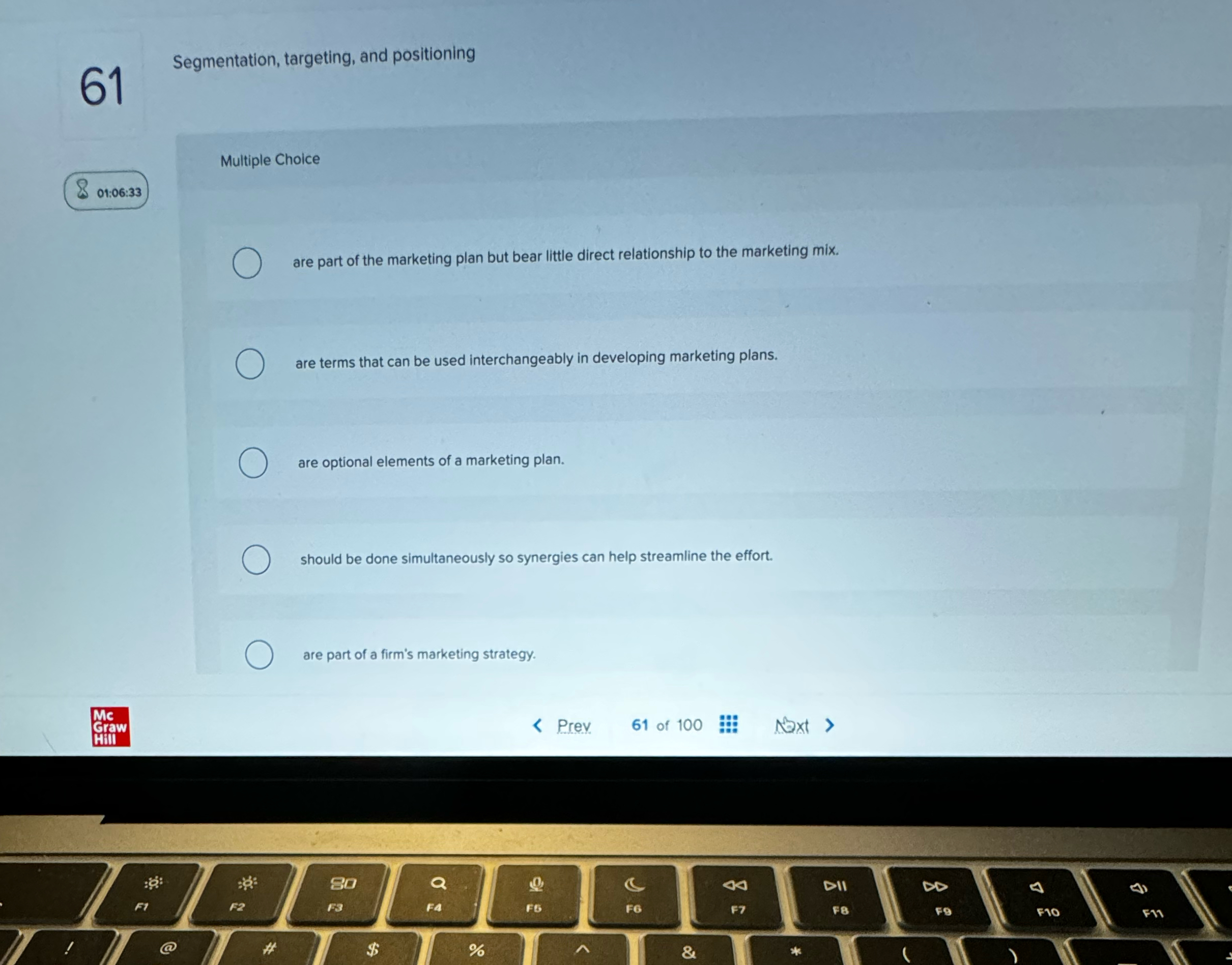  61 Segmentation, targeting, and positioning Multiple Choice 01:06:33 are part of
