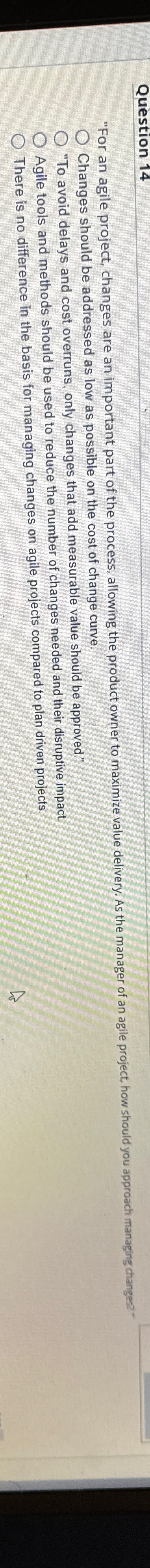  Question 14 "For an agile project, changes are an important part