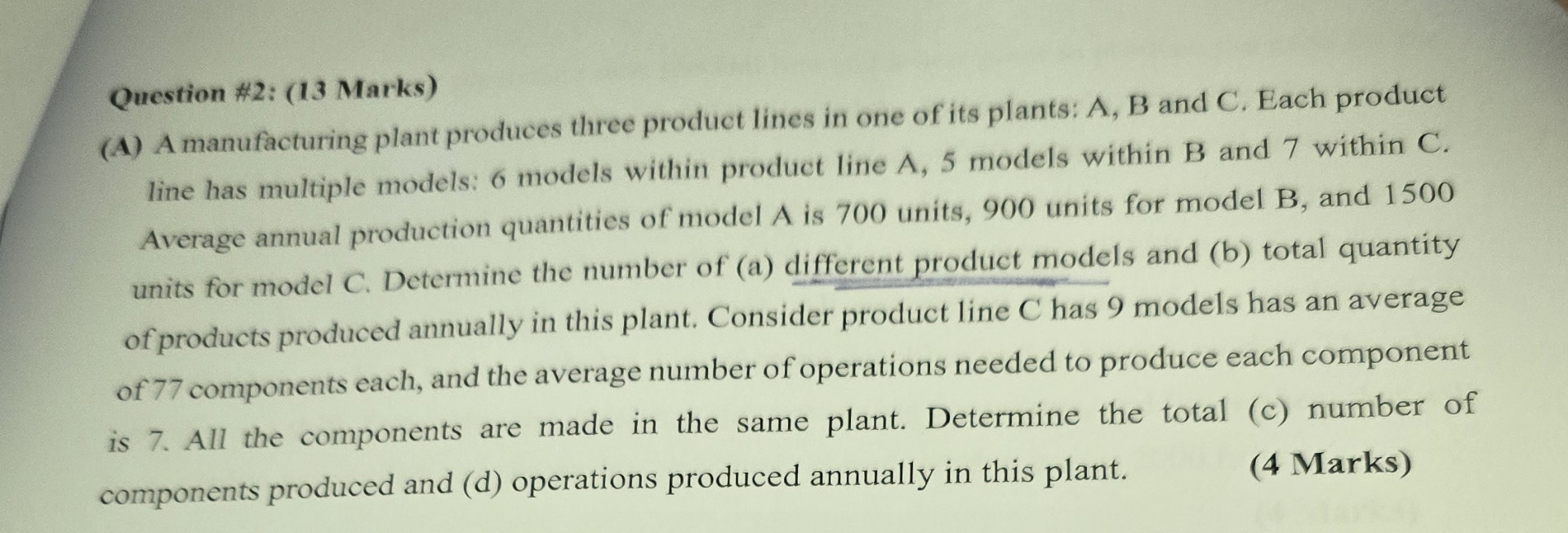  Question #2: (13 Marks) (A) A manufacturing plant produces three product