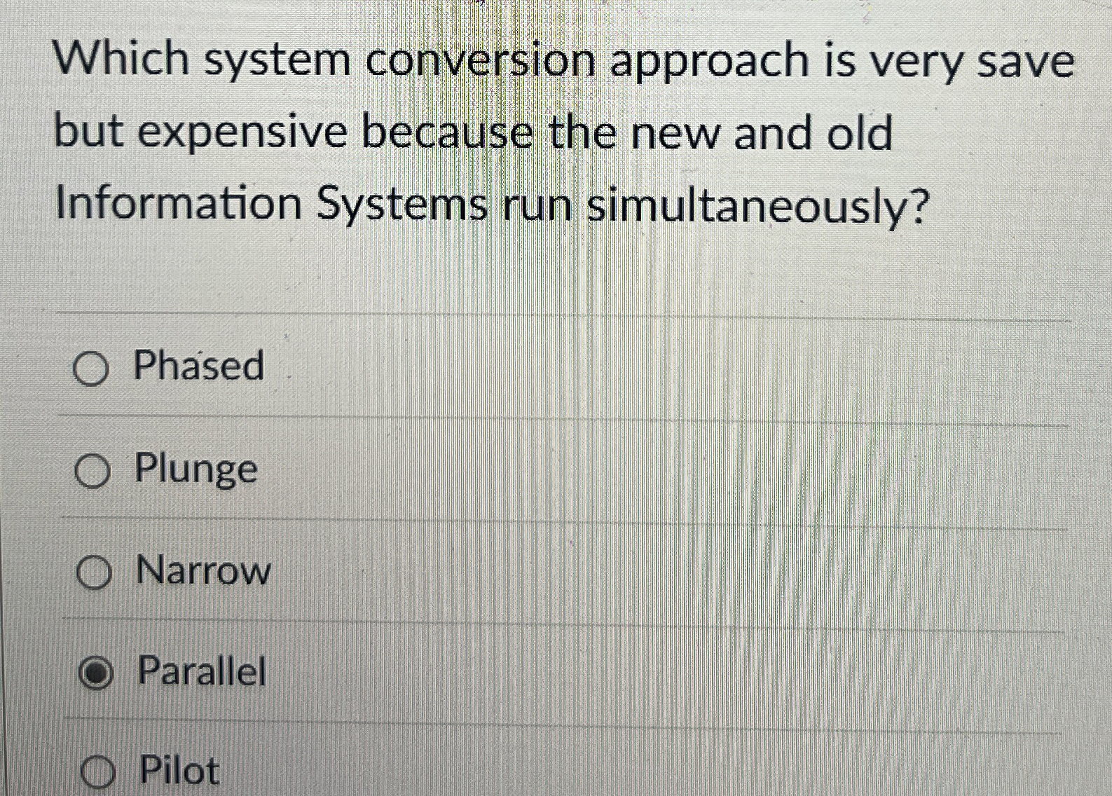  Which system conversion approach is very save but expensive because the